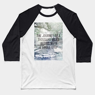 The Journey Inspirational Quote Baseball T-Shirt